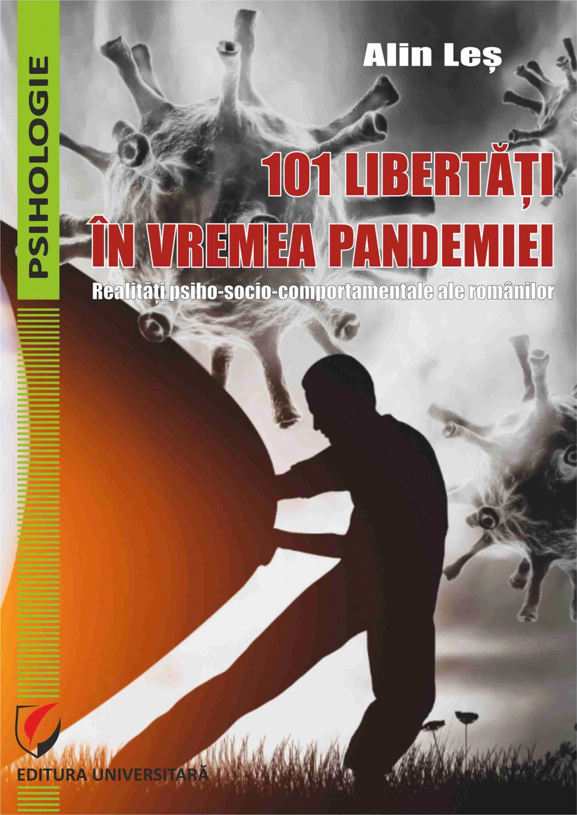 101-libertati-in-vremea-pandemiei-realitati-psiho-socio-comportamentale-ale-romanilor 101 libertati in vremea pandemiei. Realitati psiho-socio-comportamentale ale romanilor